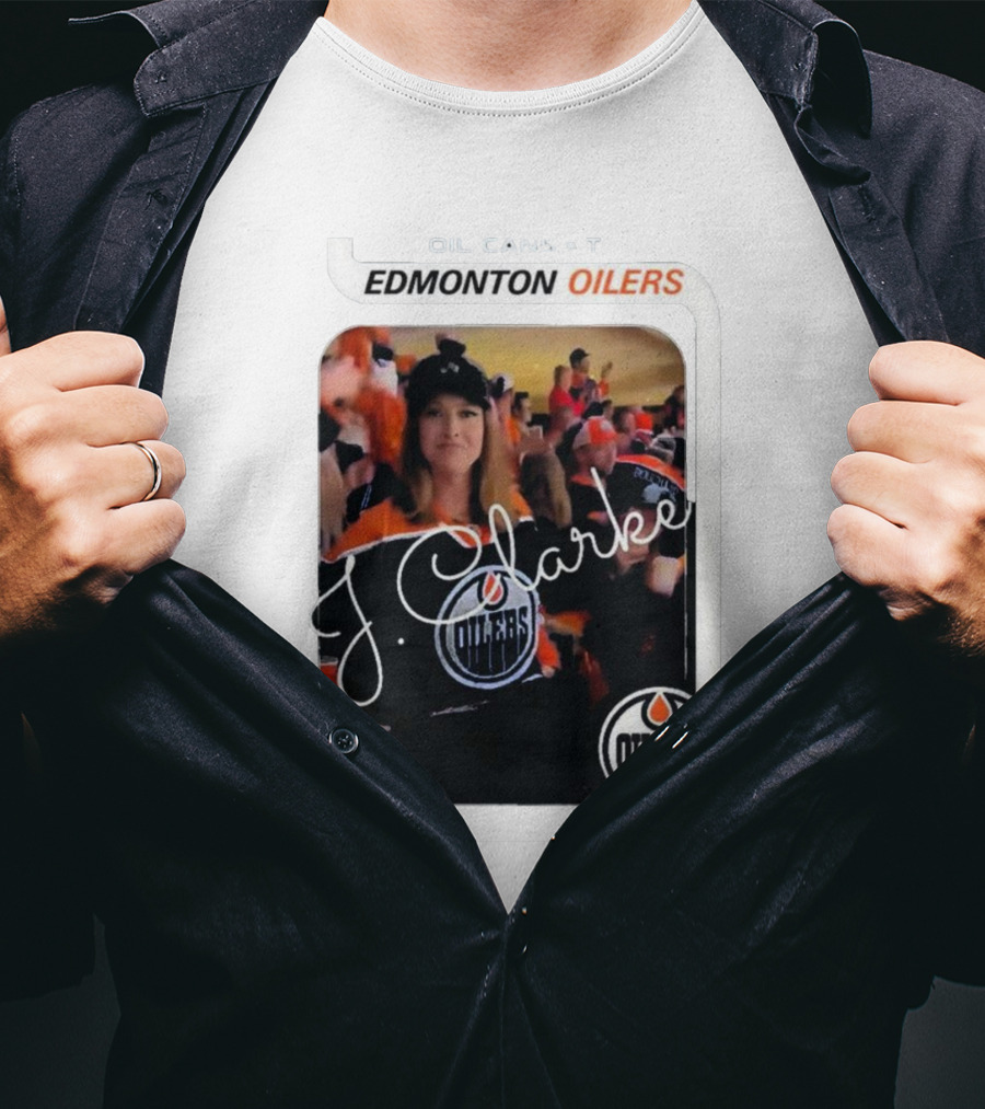 Oil Cans T Edmonton Oilers J Clarke Fan Flash T-Shirt