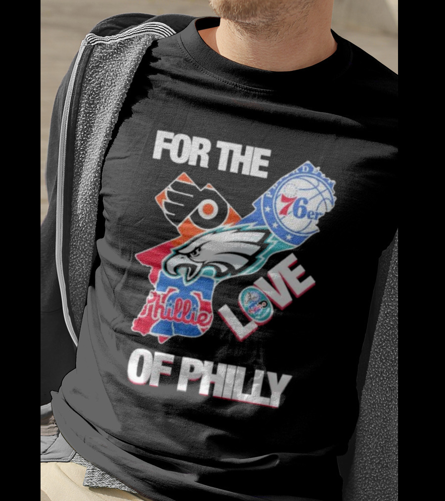 For The Love Of Philly Philadelphia Flyers 76ers Eagles Phillies Skyline T-Shirt