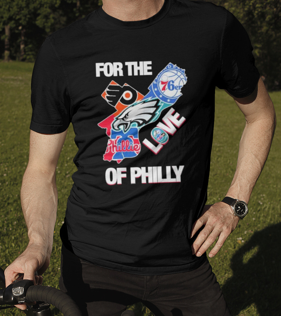 For The Love Of Philly Philadelphia Flyers 76ers Eagles Phillies Skyline T-Shirt