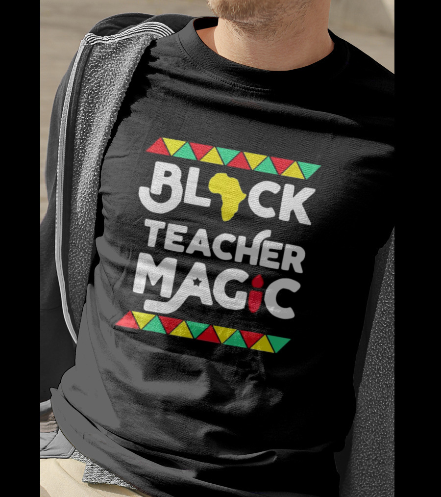 Black History Month Black Teacher Magic African T-Shirt