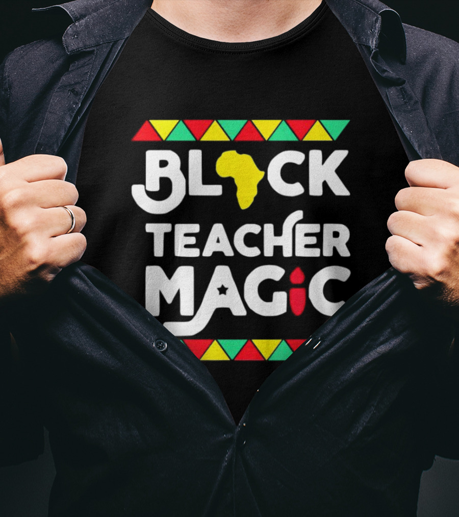 Black History Month Black Teacher Magic African T-Shirt