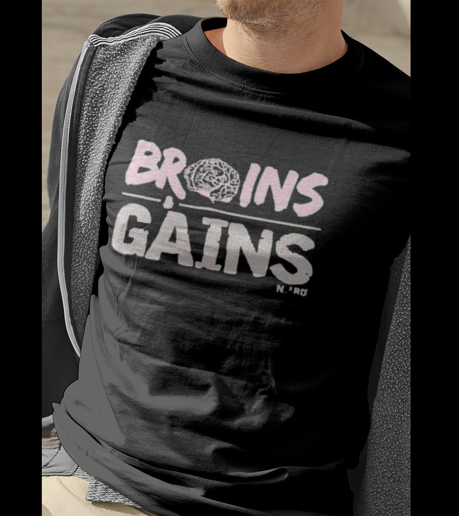 Brains Gains Brain Design N*rd T-Shirt