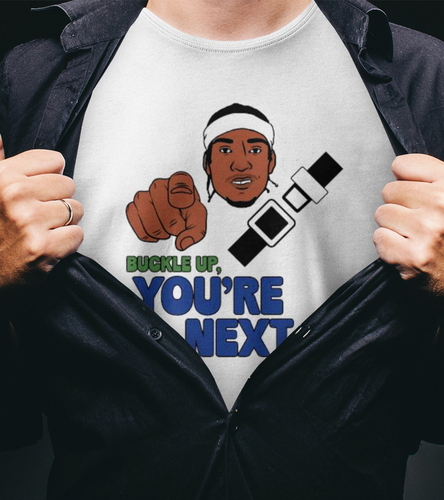 Buckle Up You’re Next Seatbelt Pointing Man T-Shirt