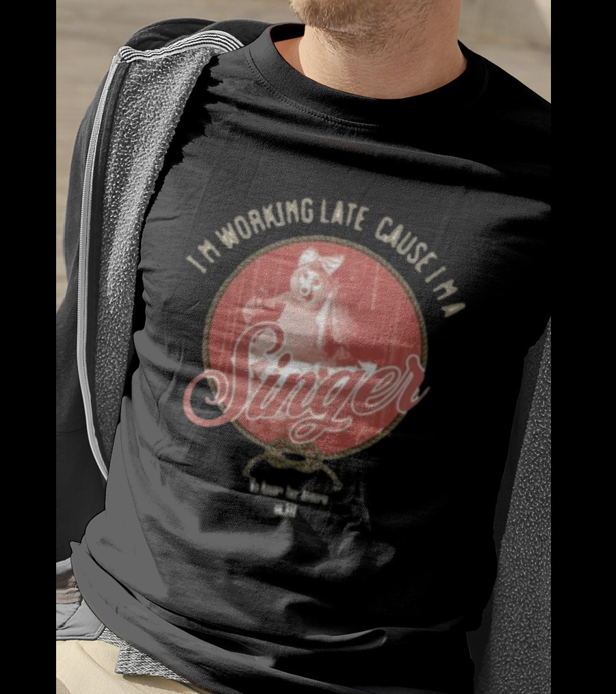 I'm Working Late Cause I'm Singer Iconic T-Shirt