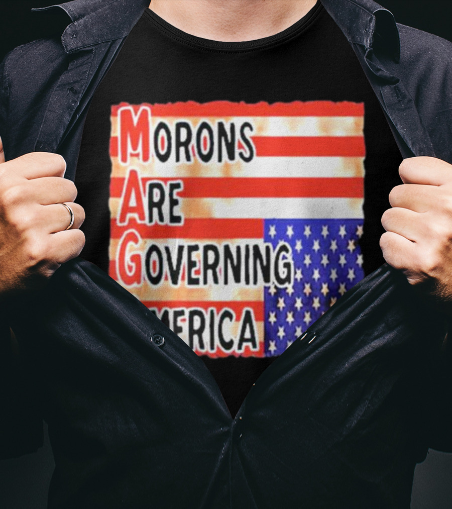 Morons Are Governing America MAGA T-Shirt