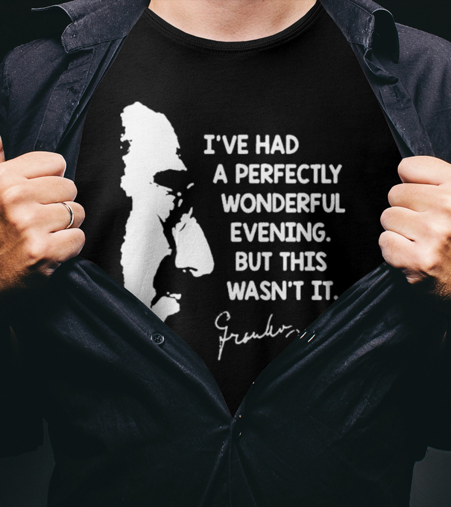 Marx Brothers Groucho Quote Perfectly Wonderful Evening Signature Duck Soup T-Shirt