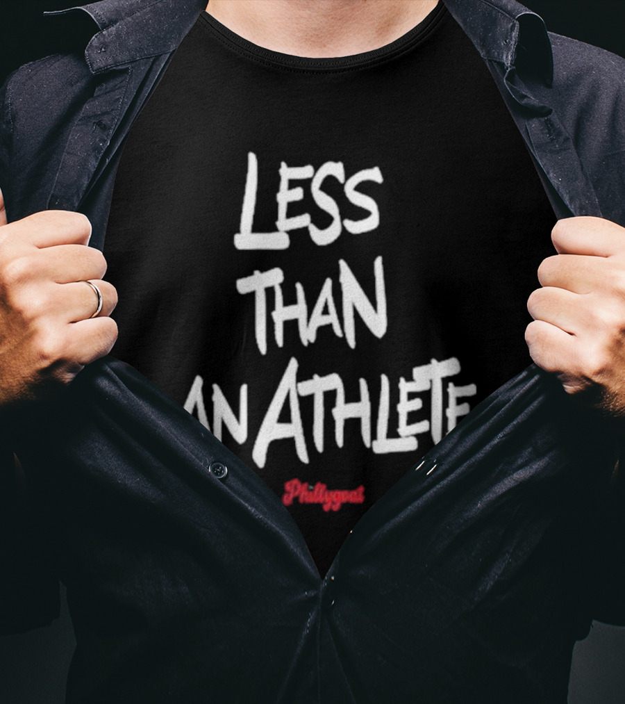 Phillygoat Less Than An Athlete T-Shirt
