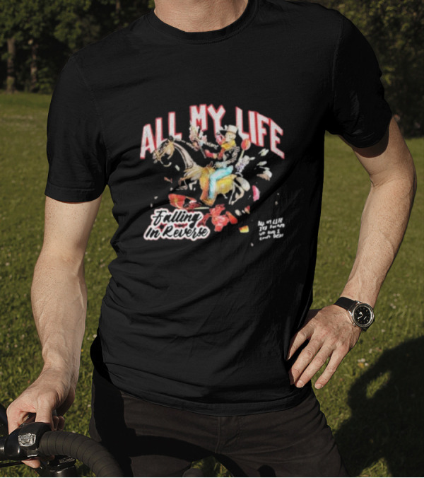 All My Life Falling In Reverse Cowboy Horse Rider T-Shirt