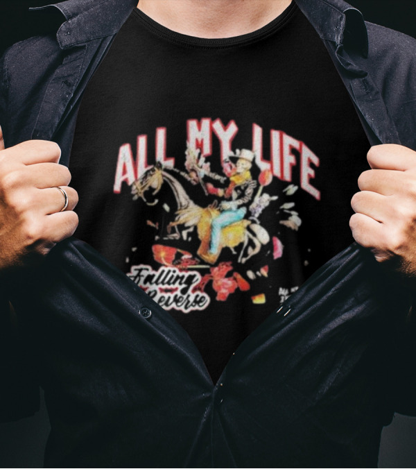 All My Life Falling In Reverse Cowboy Horse Rider T-Shirt
