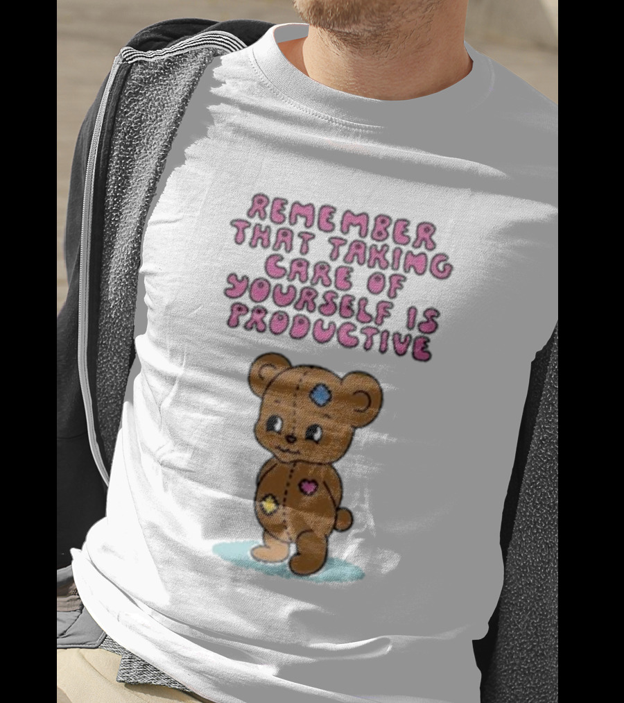 Bear Remember That Taking Care Of Yourself Is Productive Cute Patchwork T-Shirt