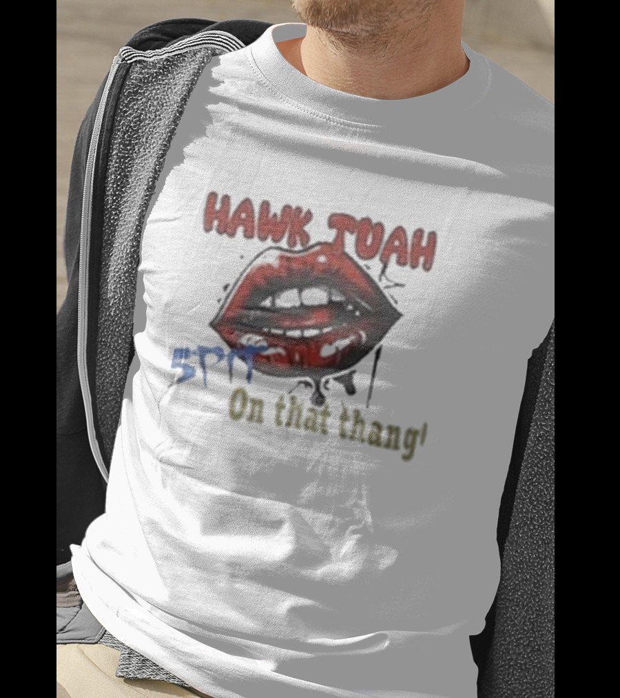 Hawk Tuah 5PF On That Thang' T-Shirt