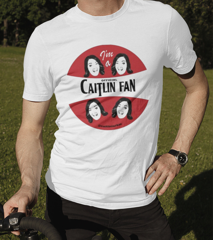I'm A Caitlin Fan Caitlinlarkin Supporter T-Shirt