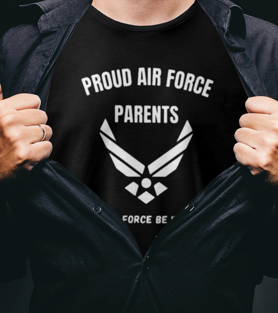 Proud Air Force Parents May The Force Be With You Emblem T-Shirt