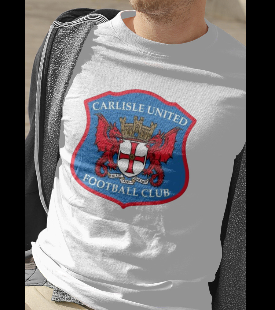 Carlisle United Football Club Crest Bejust And Fear Not Dual Red Dragons Shield T-Shirt