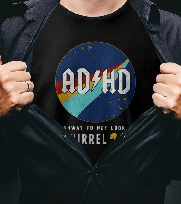 ADHD Highway To Hey Look A Squirrel Retro Space T-Shirt