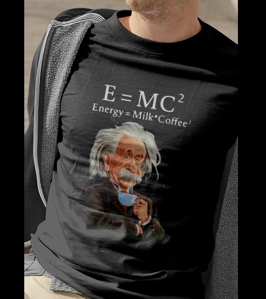 Albert Einstein Drinking Coffee E=MC2 Energy Milk Coffee T-Shirt