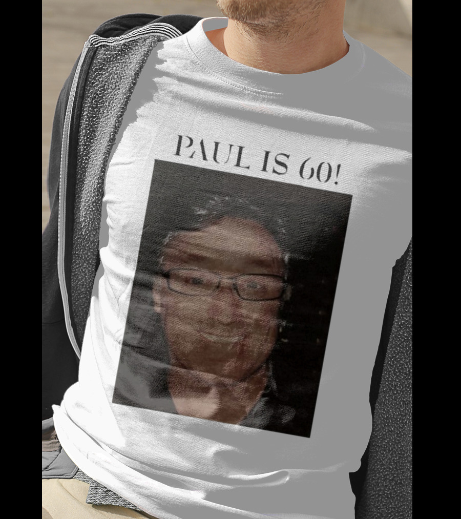 Paul Is 60 T-Shirt