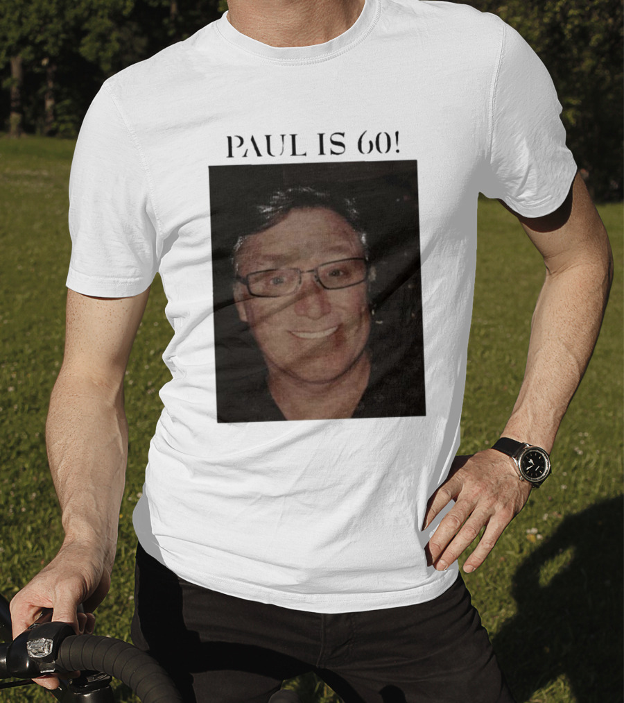 Paul Is 60 T-Shirt
