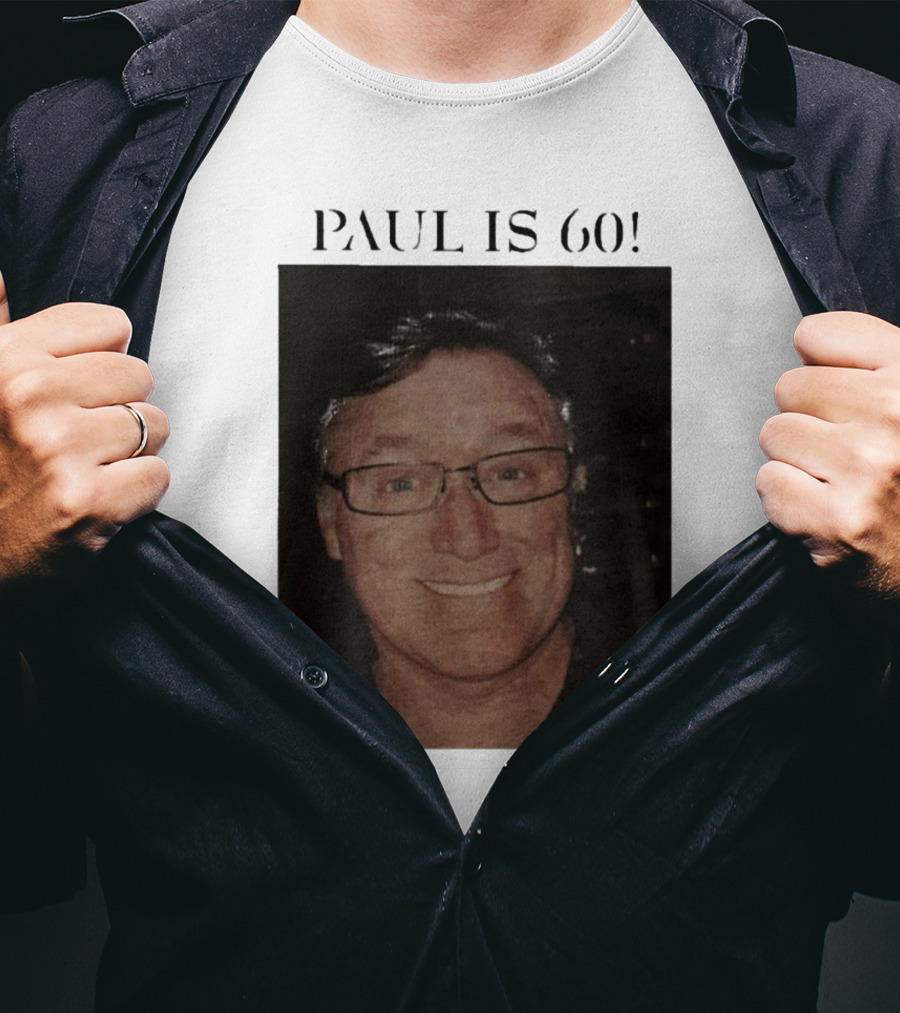 Paul Is 60 T-Shirt
