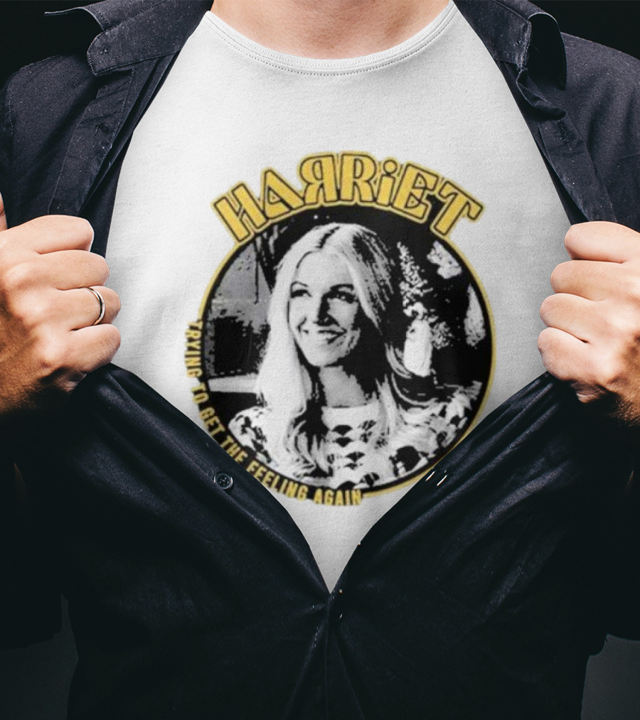 Harriet Trying To Get The Feeling Again Retro Style Nostalgia T-Shirt
