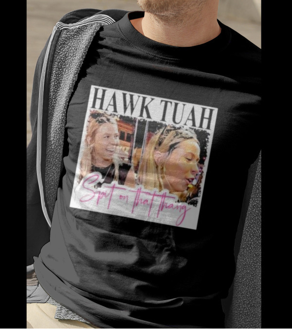 Hawk Tuah Spit On That Thang Funny Meme T-Shirt