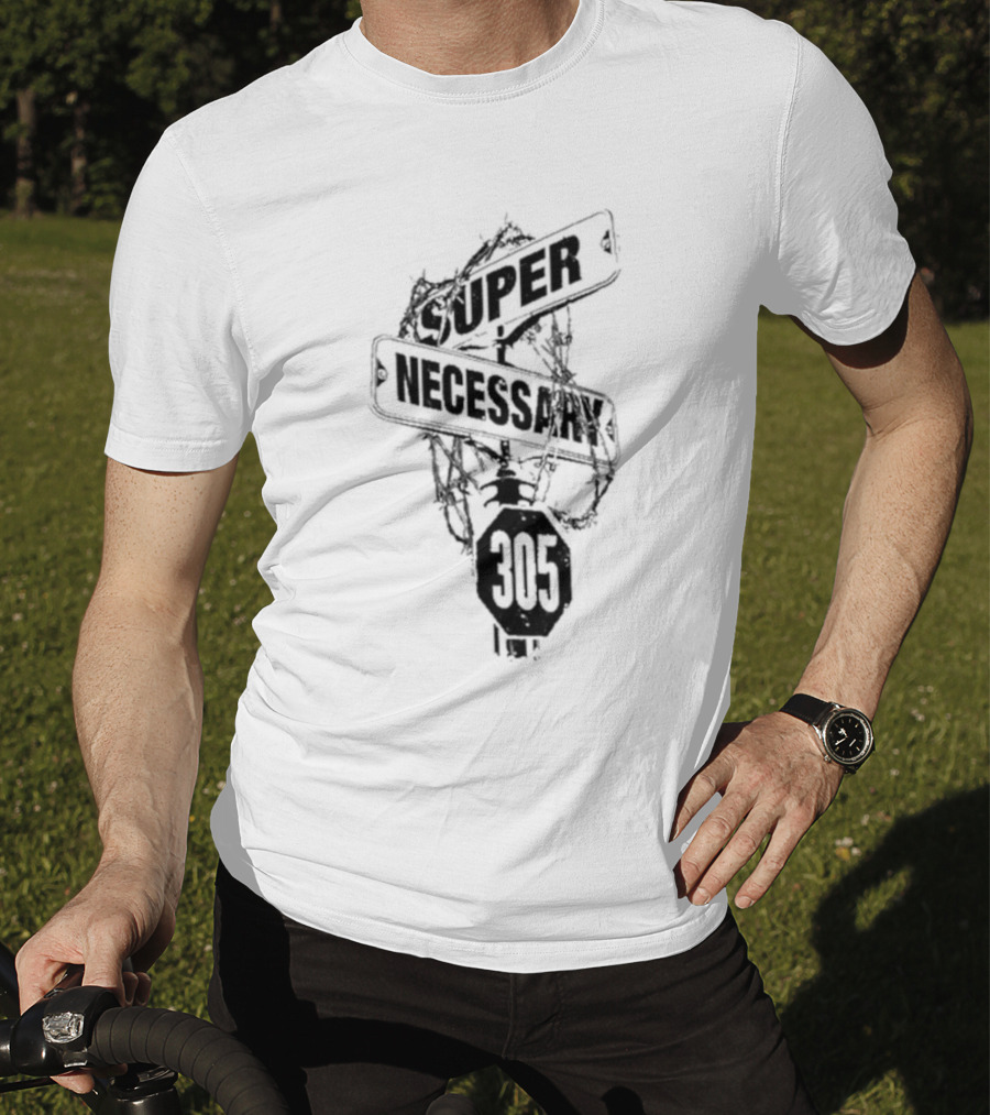 Super Necessary Street Sign 305 Barbed Wire T-Shirt