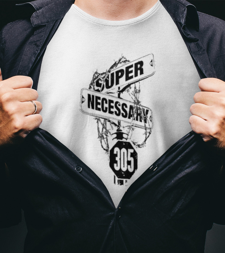 Super Necessary Street Sign 305 Barbed Wire T-Shirt