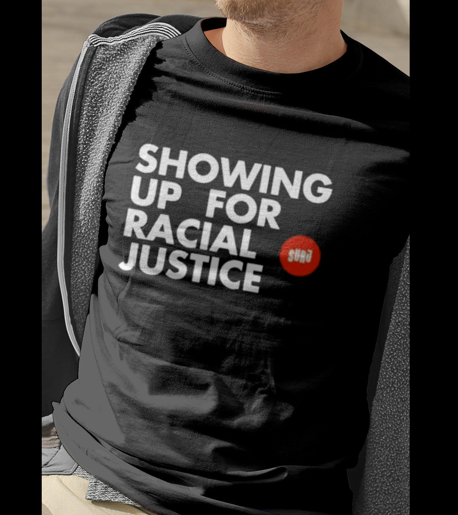 Showing Up For Racial Justice Surj T-Shirt
