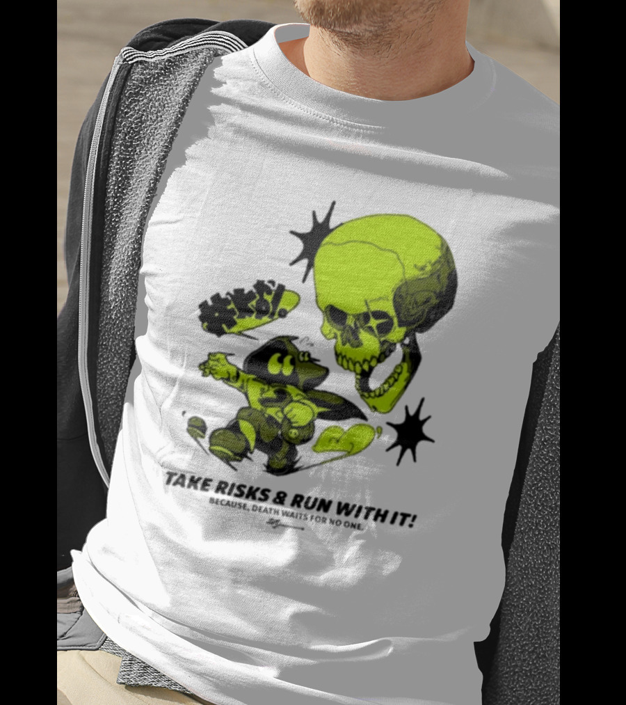 Take Risks Run With It Cartoon Character Facing Neon Skull Because Death Waits For No One T-Shirt