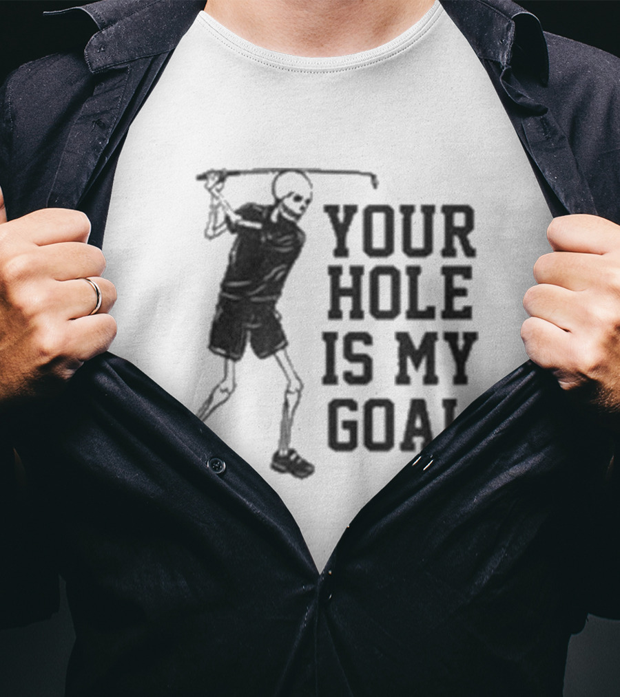 Skeleton Golfer Your Hole Is My Goal T-Shirt