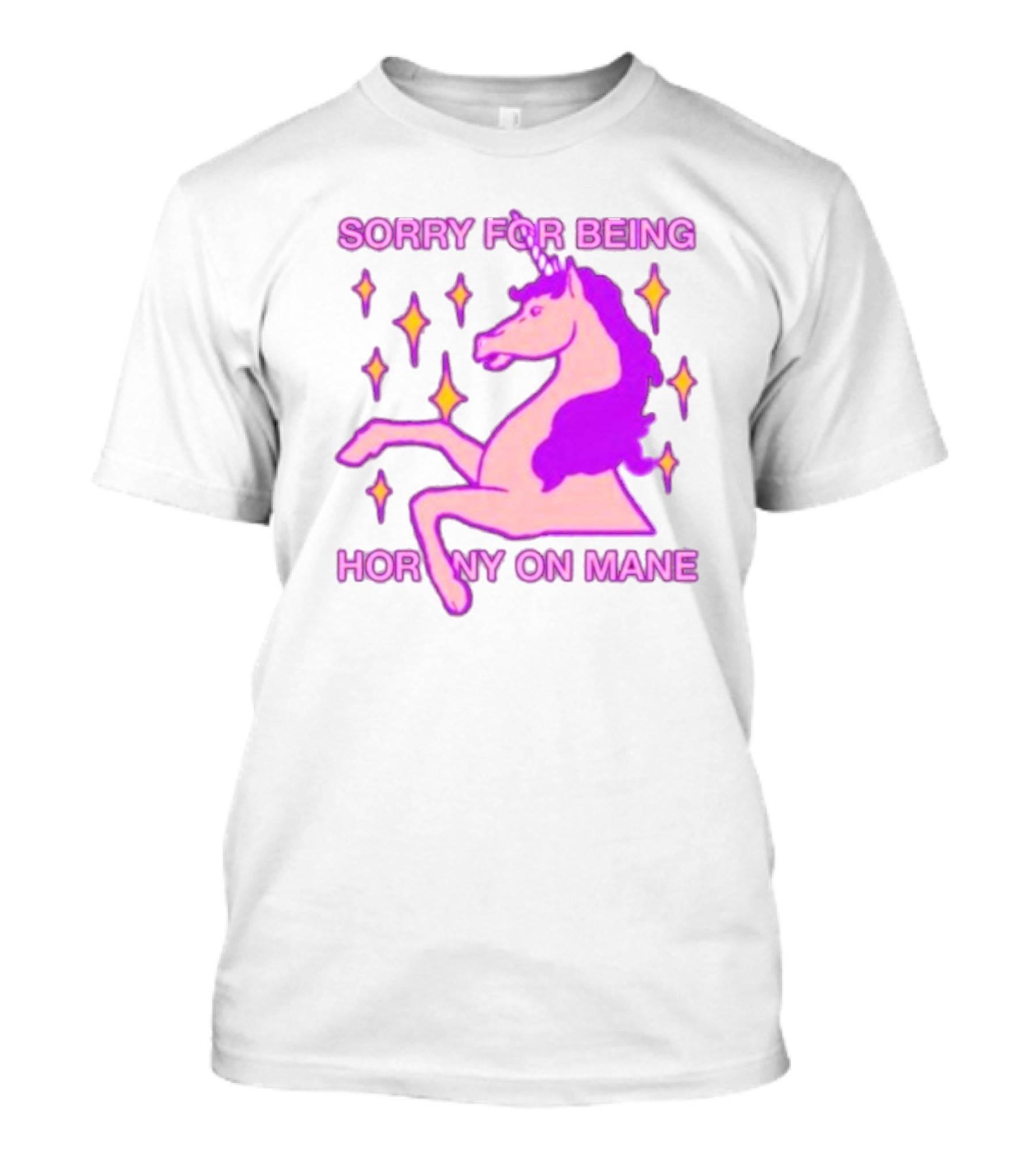 Sorry For Being Horny On Mane Unicorn With Stars T-Shirt