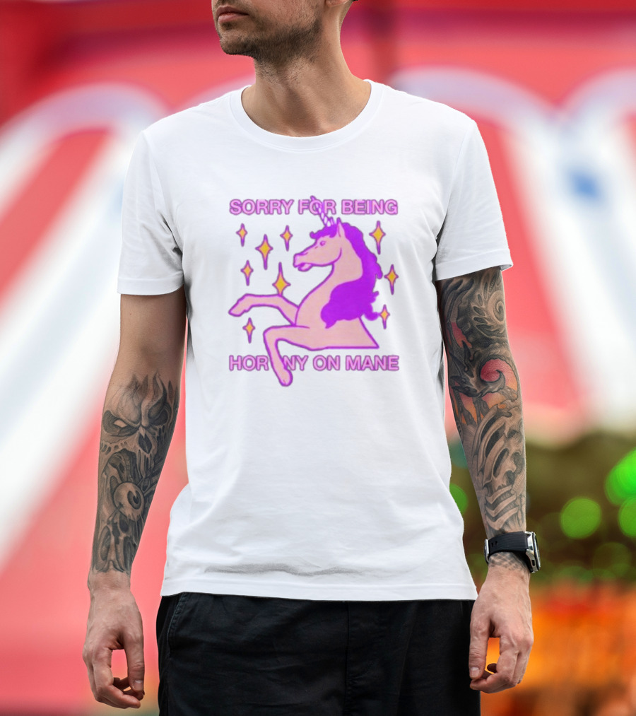 Sorry For Being Horny On Mane Unicorn With Stars T-Shirt