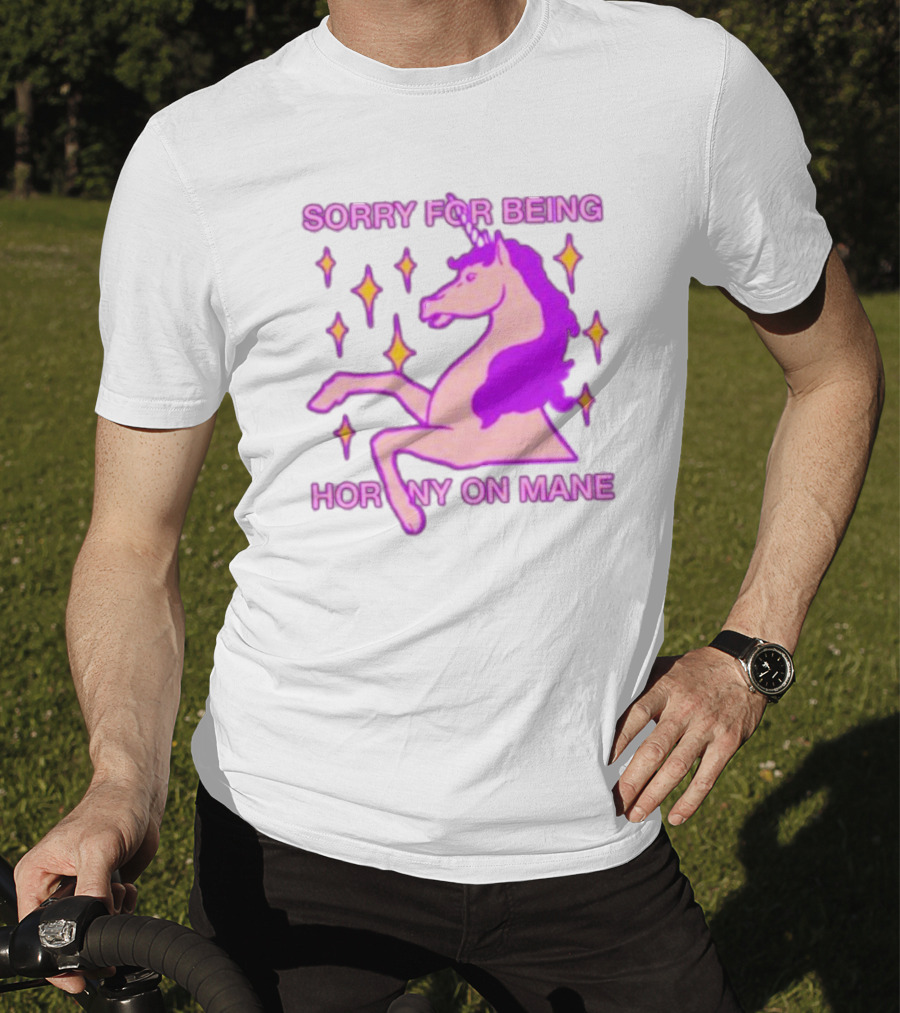 Sorry For Being Horny On Mane Unicorn With Stars T-Shirt