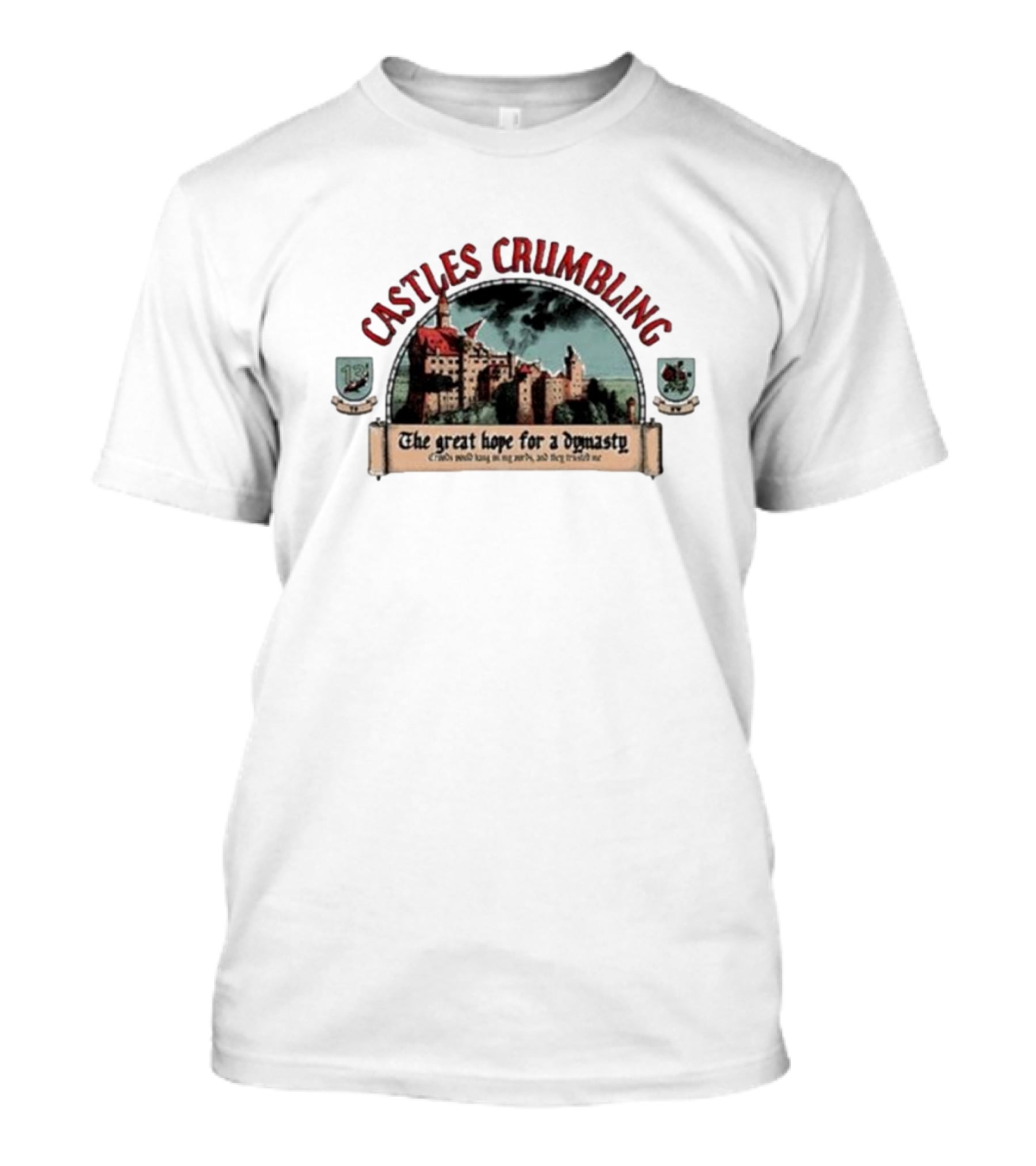 Castles Crumbling The Great Hope For A Dynasty T-Shirt