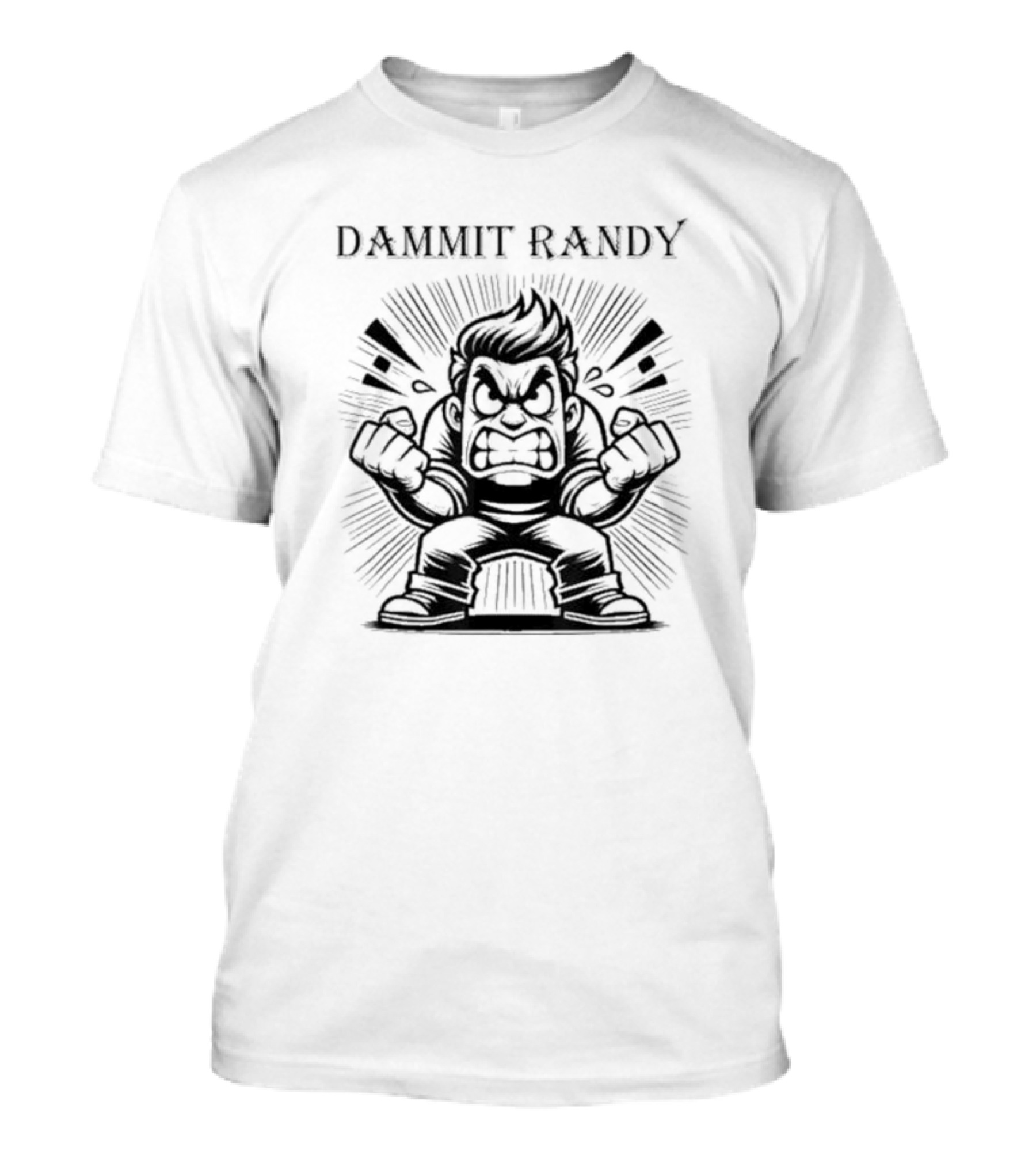 Dammit Randy Angry Cartoon Character Fists Raised T-Shirt