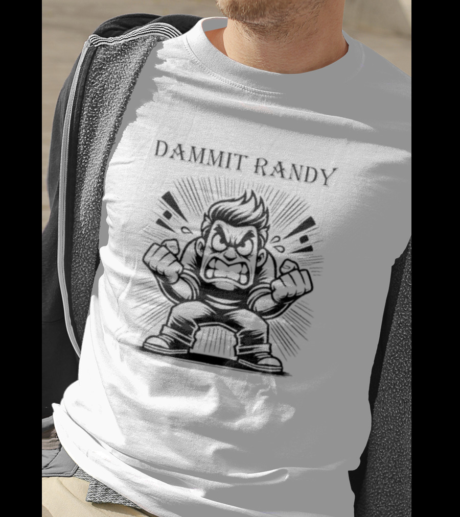 Dammit Randy Angry Cartoon Character Fists Raised T-Shirt
