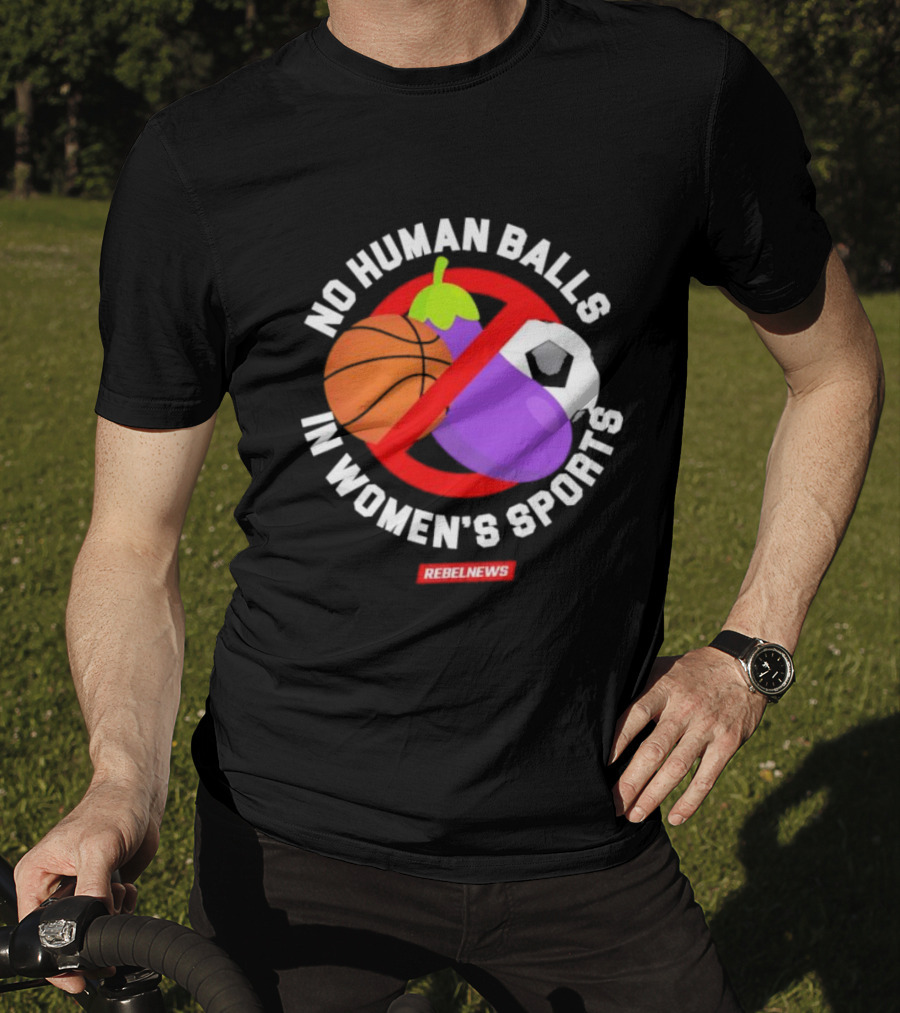 No Human Balls In Women's Sports Basketball Soccer Rebel News Eggplant T-Shirt