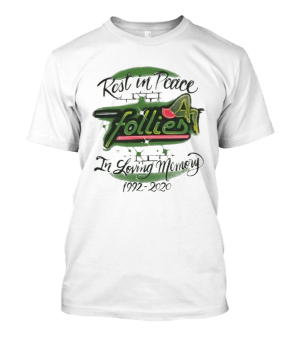 Rest In Peace Follies In Loving Memory 1972-2020 T-Shirt