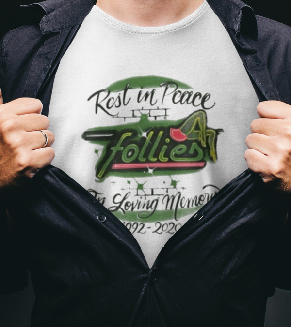 Rest In Peace Follies In Loving Memory 1972-2020 T-Shirt