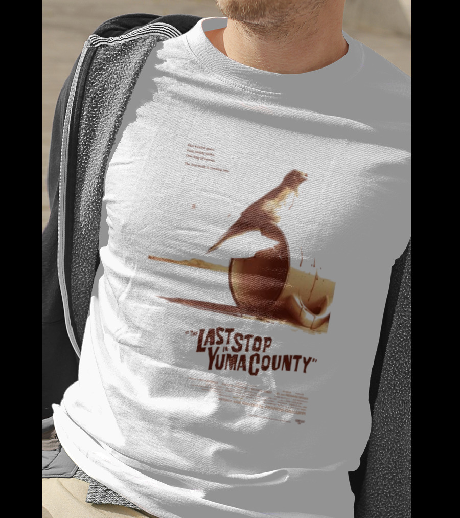 The Last Stop In Yuma County Five Loaded Guns Four Empty Tanks One Bag Of Money The Fuel Truck Is Running Late T-Shirt