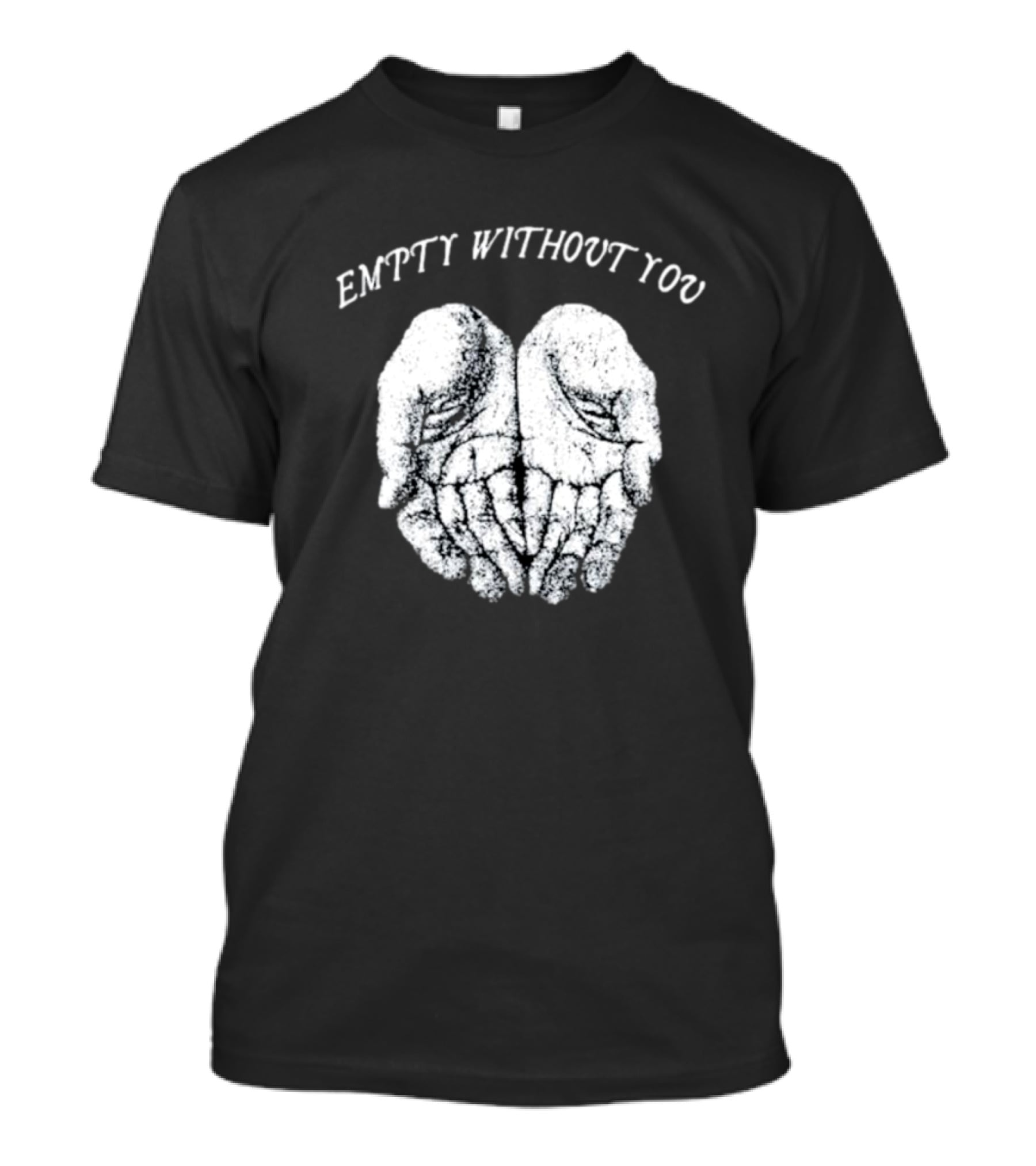 Empty Without You Open Hands Nobigdyl Collection T-Shirt