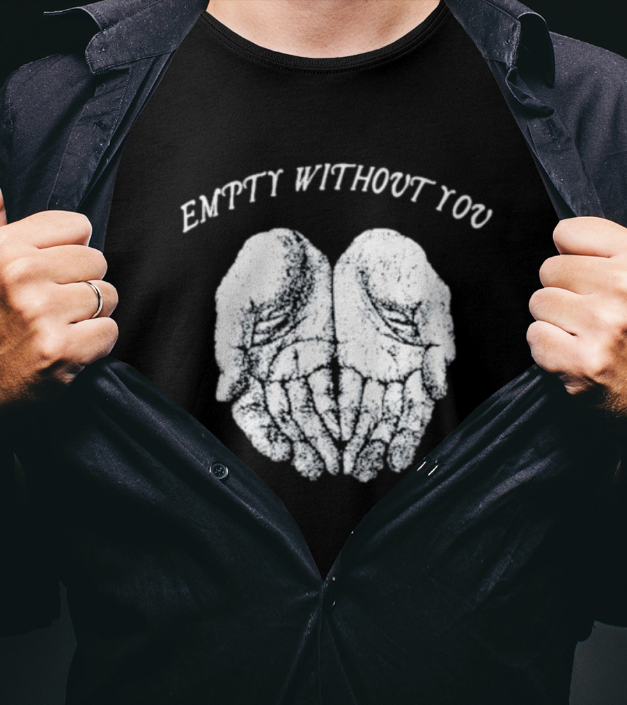 Empty Without You Open Hands Nobigdyl Collection T-Shirt