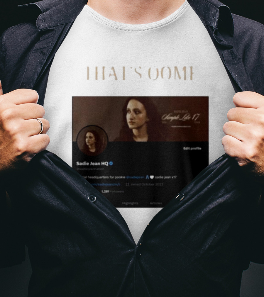 Thats Oomf Sadie Jean Hq Angst Like 17 Official Headquarters T-Shirt