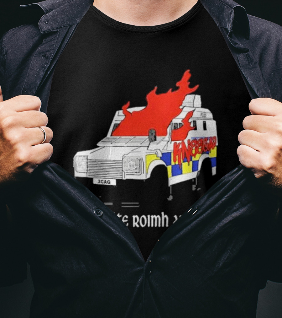 Nil Fáilte Roimh An RUC Kneecap 3CAG Burning Vehicle T-Shirt