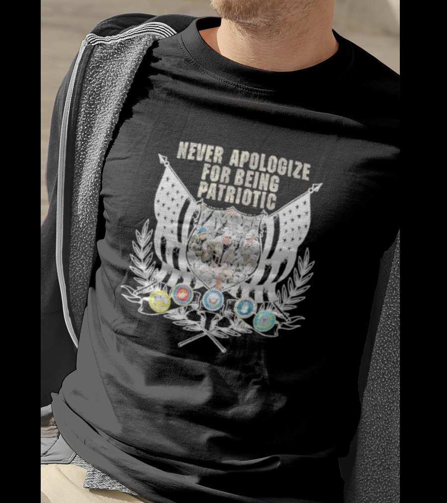 Never Apologize For Being Patriotic Military Emblems Flag Crest T-Shirt