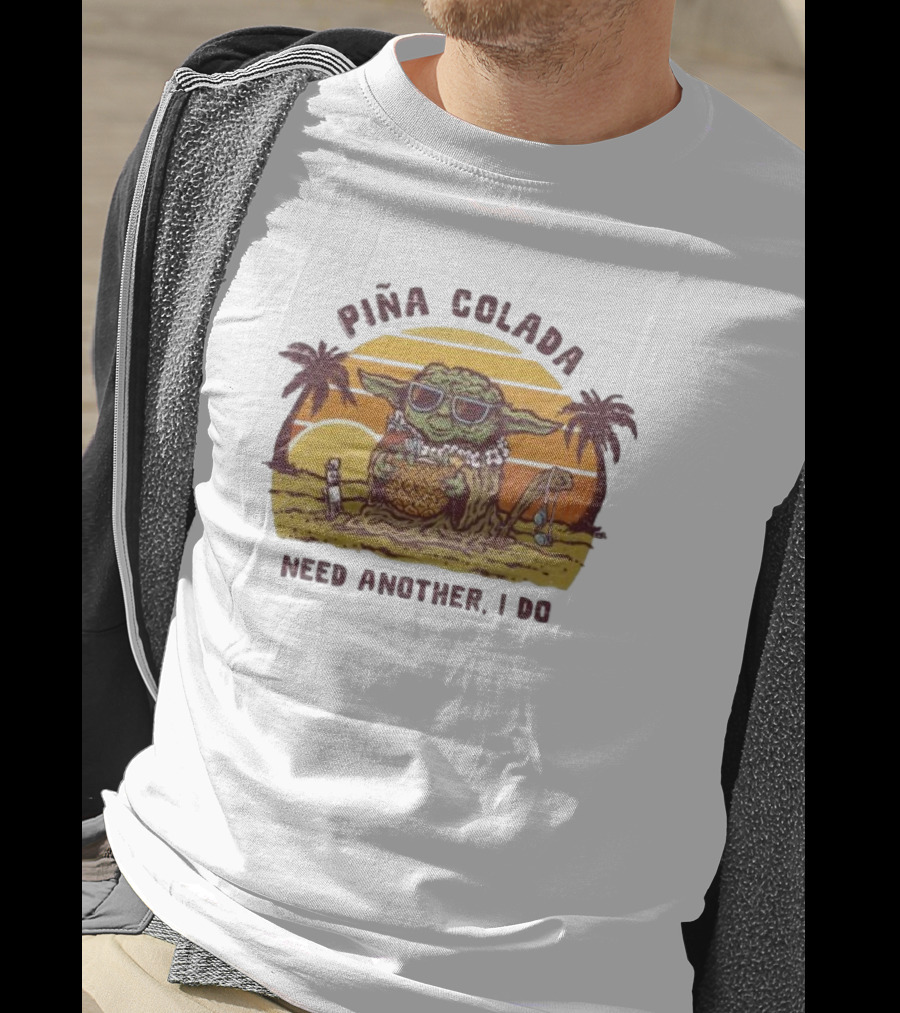 Piña Colada Need Another I Do Baby Yoda Beach Sunset T-Shirt