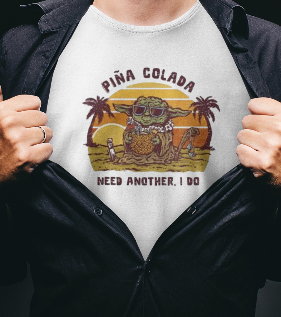 Piña Colada Need Another I Do Baby Yoda Beach Sunset T-Shirt