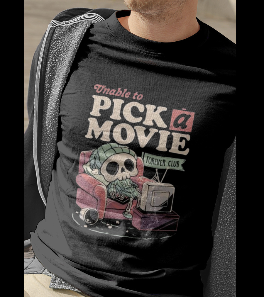 Unable To Pick A Movie Forever Club Skeleton Television T-Shirt