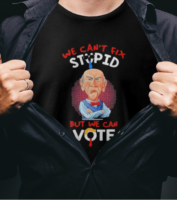 Jeff Dunham We Can't Fix Stupid But We Can Vote Walter Character T-Shirt