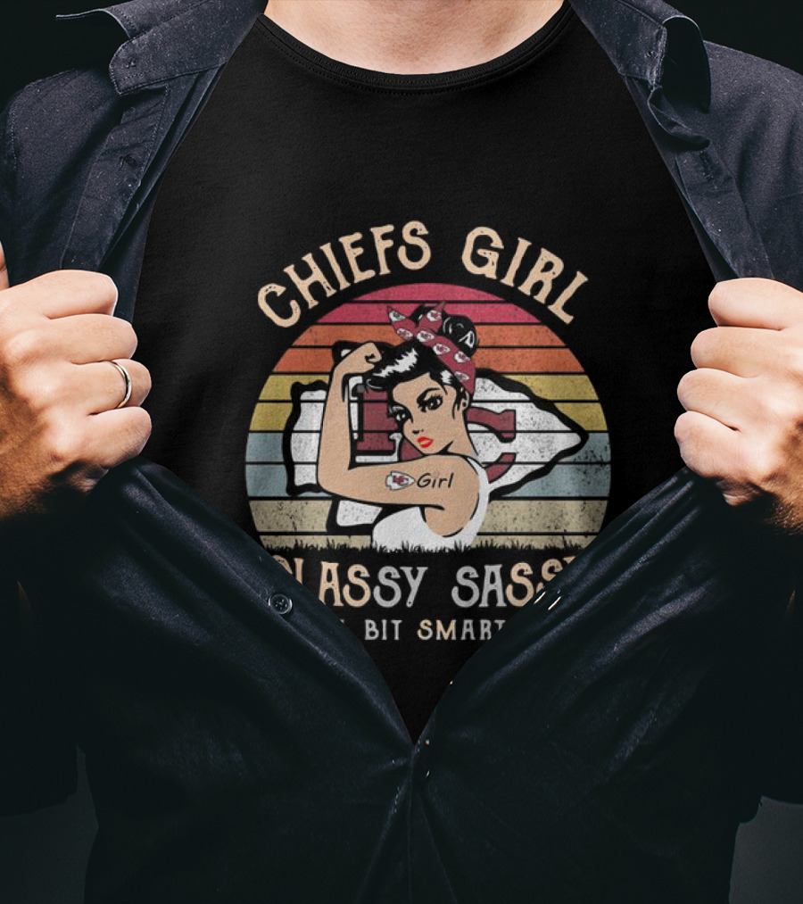 Chiefs Girl Classy Sassy And A Bit Smart Assy Retro T-Shirt